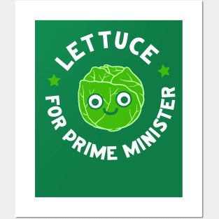 Lettuce For Prime Minister Posters and Art